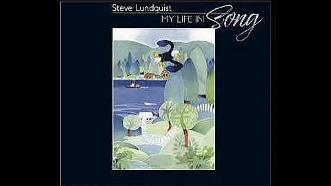 Steve Lundquist - "My Life In Song"