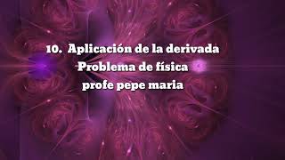 10. Aplicaciones de la derivada. Problema de física.