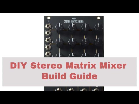 AI018 DIY Eurorack Stereo Matrix Mixer Build Guide Video