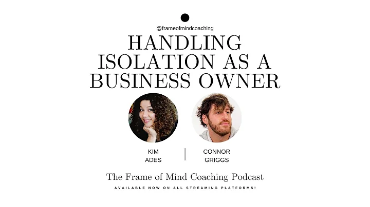 Handling Isolation As A Business Owner: With Conno...