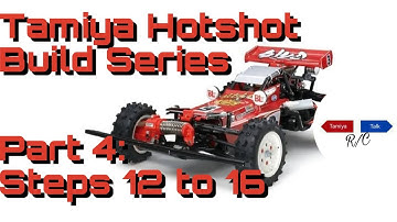 Tamiya Hotshot Build Series Part 4 Step 12 to 16
