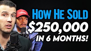 How This Agent Sold $250,000 In His First 6 Months!