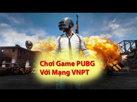 Video Cách Chơi Game PUBG Với Mạng VNPT Bằng Tiny ✔️ VNPT... - youtube
