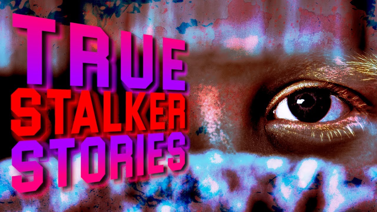True Scary Stalker Stories 2 Terrifying True Stalker Stories YouTube