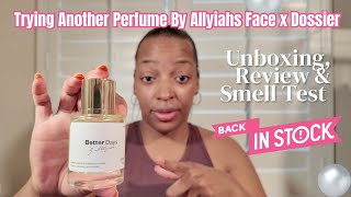 Perfume Review: Better Days By Dossier x Allyiah's Face | Unboxing Review and First Thoughts