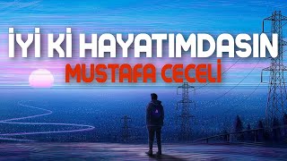 Mustafa Ceceli - İyi Ki Hayatımdasın (Speed Up)