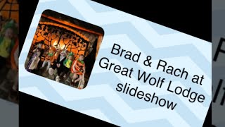 Brad & Rach at Great Wolf Lodge slideshow @BradandRach