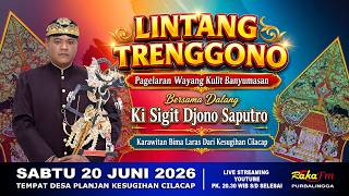 LIVE Wayang Kulit Banyumasan || Ki Sigit Djono Saputro Lakon Lintang Trenggono || 20-06-2026