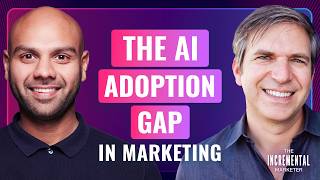 The AI Adoption Gap in Marketing | Shiv Gupta on The Incremental Marketer