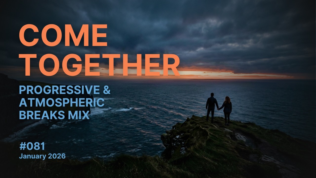 Come Together - Progressive and Atmospheric Breaks Mix