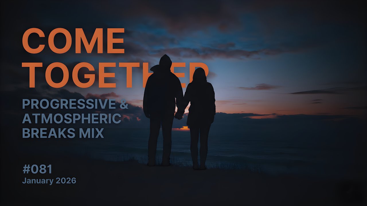 Come Together - Progressive and Atmospheric Breaks Mix