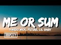 Nardo Wick - Me or Sum (Lyrics) ft. Future & Lil Baby