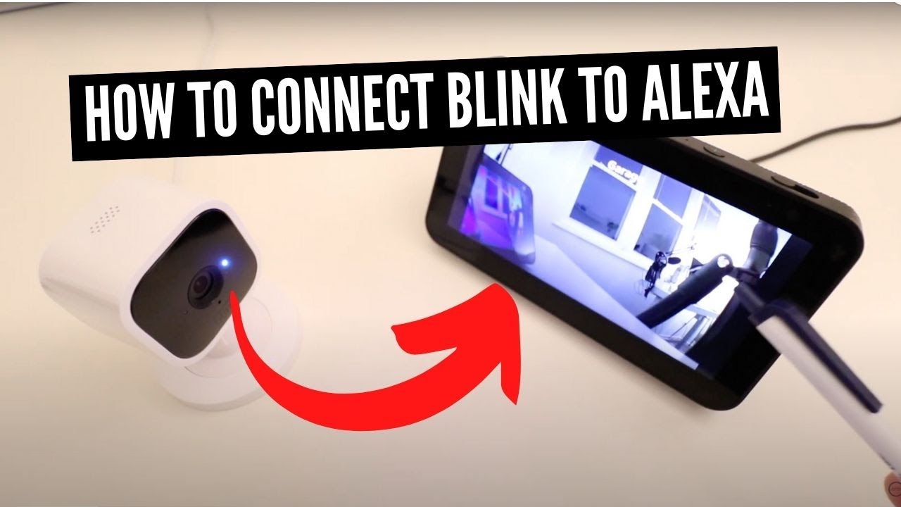 How to Connect Blink Camera to Alexa?