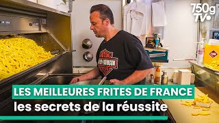 La recette secrète des meilleures frites de France | 750GTV