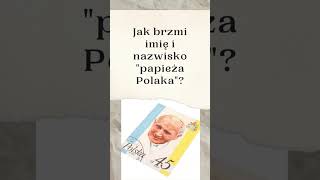 Jan Paweł Ii - Kiedy Został Papieżem? Życie Papieża 2137 Czy Wiesz Nie Wiem, Ale Się Dowiem