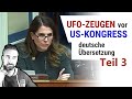 UFO-Anhörung TEIL 3 in deutscher Übersetzung. Wenn Abgeordneten Zugang verwehrt wird.