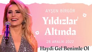 Ayşen Birgör | Haydi Gel Benimle Ol | Yıldızlar Altında 28 Aralık 2022 #YıldızlarAltında Resimi