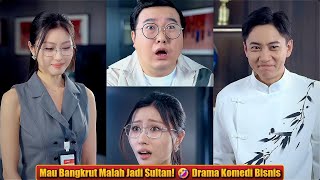 Mau Bangkrut Malah Jadi Sultan! 🤣 Drama Komedi Bisnis
