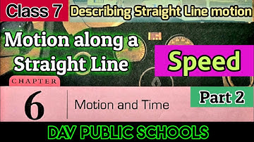 DAV class 7 science chapter 6 MOTION AND TIME - Motion Along a Straight Line