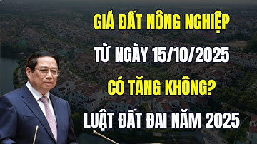 Giá Đất Nông Nghiệp Từ Ngày 15/10/2025 Có Tăng Không? Bao Nhiêu Tiền 1m2?
