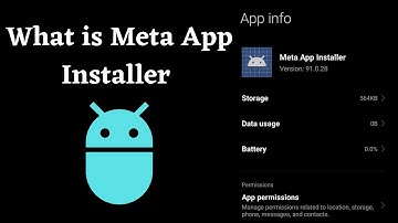 What is Meta app installer App on Android phones | Is meta Meta App installer spyware?