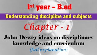 John Dewey ideas on disciplinary knowledge and curriculum | concept and principles of john dewey