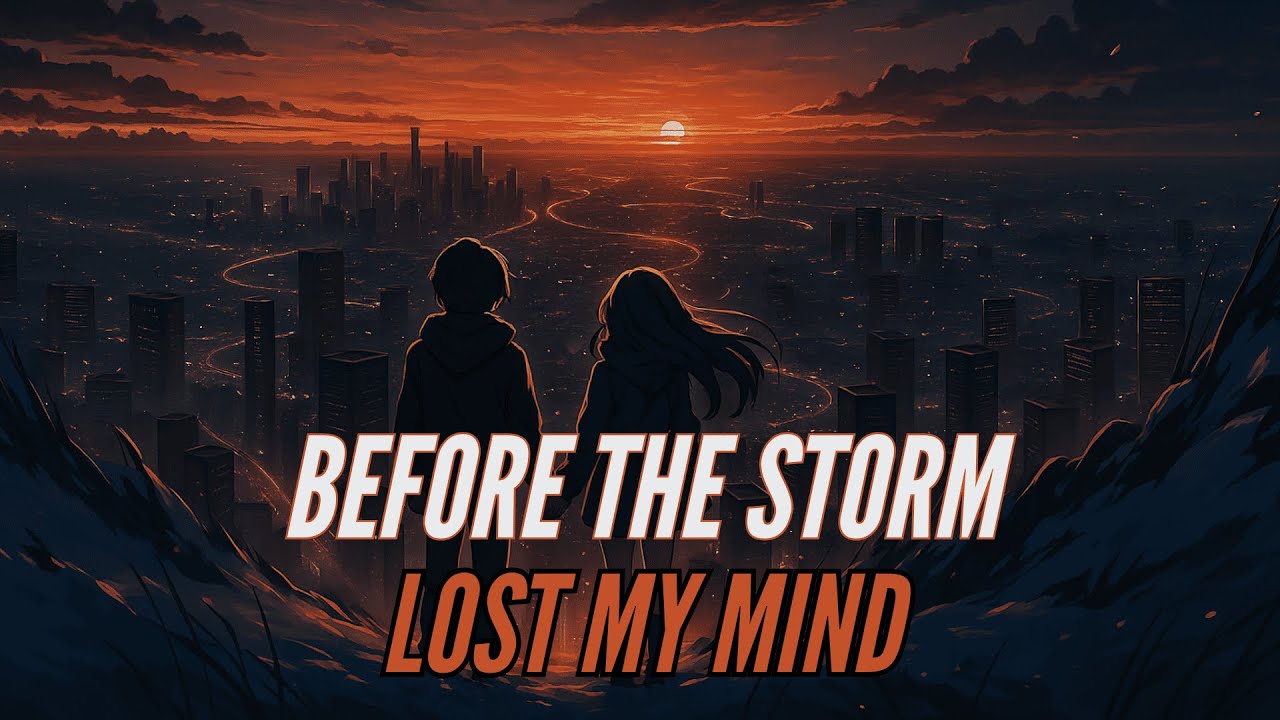Watch Before The Storm - Lost My Mind on YouTube Watch Before The Storm - Lost My Mind on YouTube