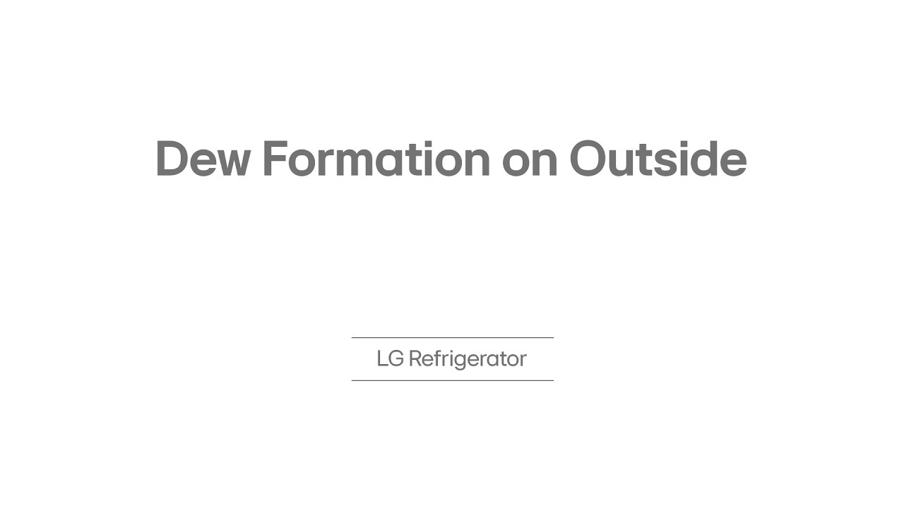 How to Prevent Dew Formation on LG Refrigerator | LG India