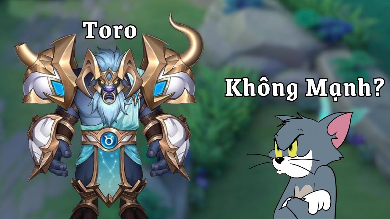 Toro Không Mạnh Như Bạn Nghĩ?