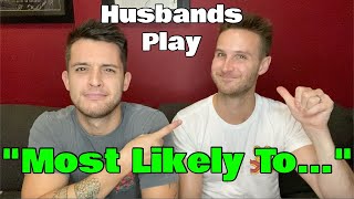 Husbands Play 'Most Likely To' Game  Chris & Clay