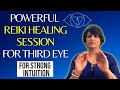 Reiki For Strong Intuition | Reiki For Third Eye Chakra Healing | Reiki Healing Music | Reiki