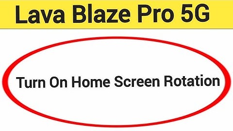 How to turn on home screen rotation, Lava Blaze Pro 5G me home screen auto rotation on off kaise kar