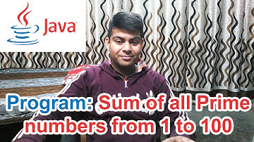 Sum of all Prime Numbers between 1 and 100 | ICSE Class 10 Computer Java Program