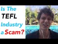 Is The TEFL Industry A Scam? 8 Secrets They Won’t Tell You
