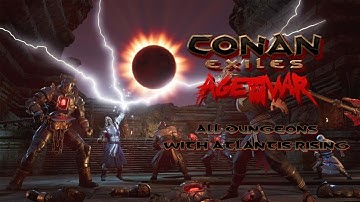 Conan Exiles: All Dungeons Run with Atlantis Rising | Part 3