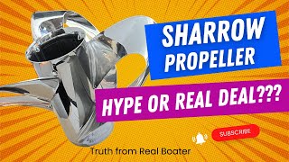 Sharrow Propeller   Performance True Result from Real Boater