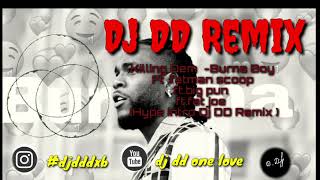 Killing Dem (Dj DD Hype Remix ) - Burna Boy ft big Pun  Ft.fat Joe ft.zlatan