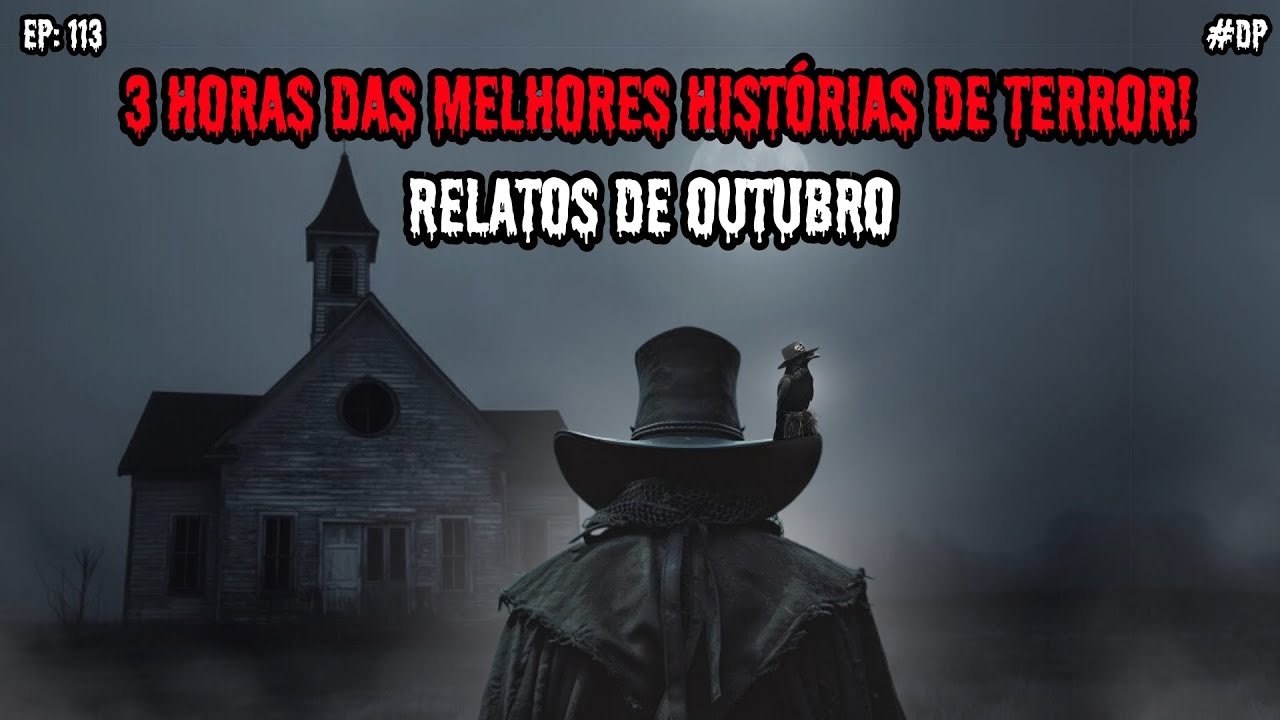3 HORAS DE TERROR! - RELATOS DE OUTUBRO | EP.113 #dp