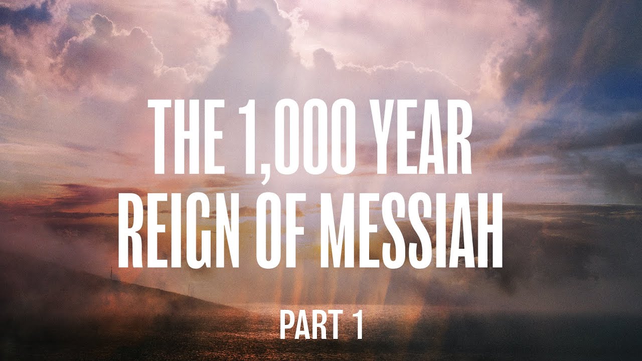 The 1000 Year Reign Of Messiah Youtube