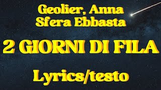 Geolier - 2 GIORNI DI FILA feat. Sfera Ebbasta, ANNA (Lyrics/testo)