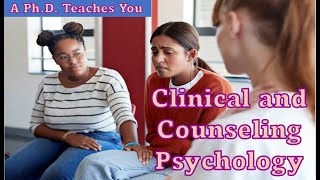 How to get a degree in clinical or counseling psychology: A Ph.D. Teaches You
