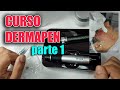 🔴  CURSO DE DERMAPEN - PARTE 1  ✅-  QUE NECESITO PARA REALIZAR EL TRATAMIENTO? 🧐  MICRONEEDLING