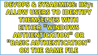 Full IIS7: Allow users to identify themselves with either Windows Authentication Guide