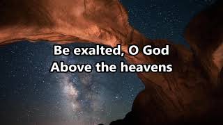 Video thumbnail of "Be Exalted, O God HD"