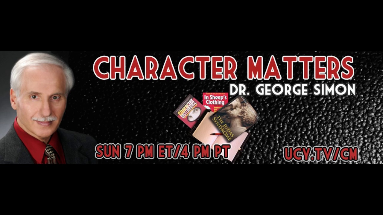 Character Matters with Dr. George Simon 7-30-2017 - YouTube