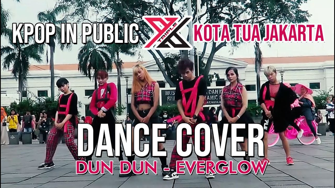 KPOP IN PUBLIC | Dance Cover EVERGLOW (에버글로우) - DUN DUN | TRIPLE-X | KOTA TUA JAKARTA