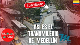 Así es el Sistema Metroplús de Medellín 🇨🇴 - El Sistema BRT 