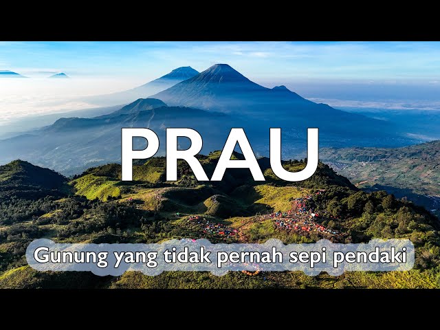 PRAU - Gunung Yang Tidak Pernah Sepi Pendaki | RIKAS HARSA class=