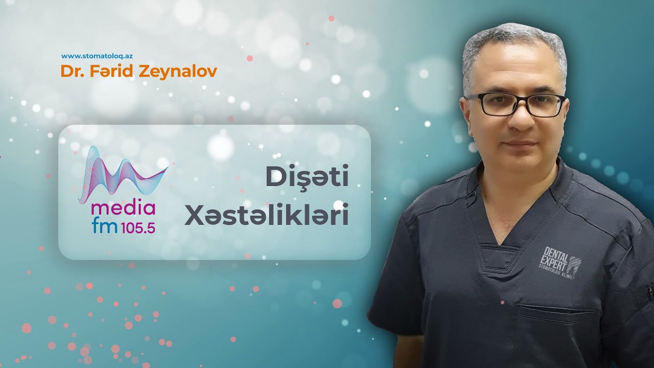 Dişəti xəstəlikləri - Media FM 105.5 