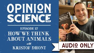 How We Think About Animals with Dr. Kristof Dhont